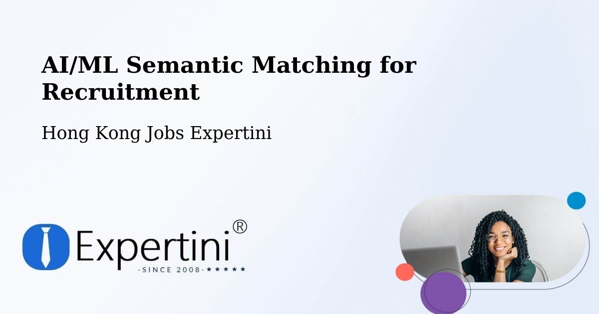 AI/ML Semantic Matching for Recruitment - Hong Kong Jobs Expertini
