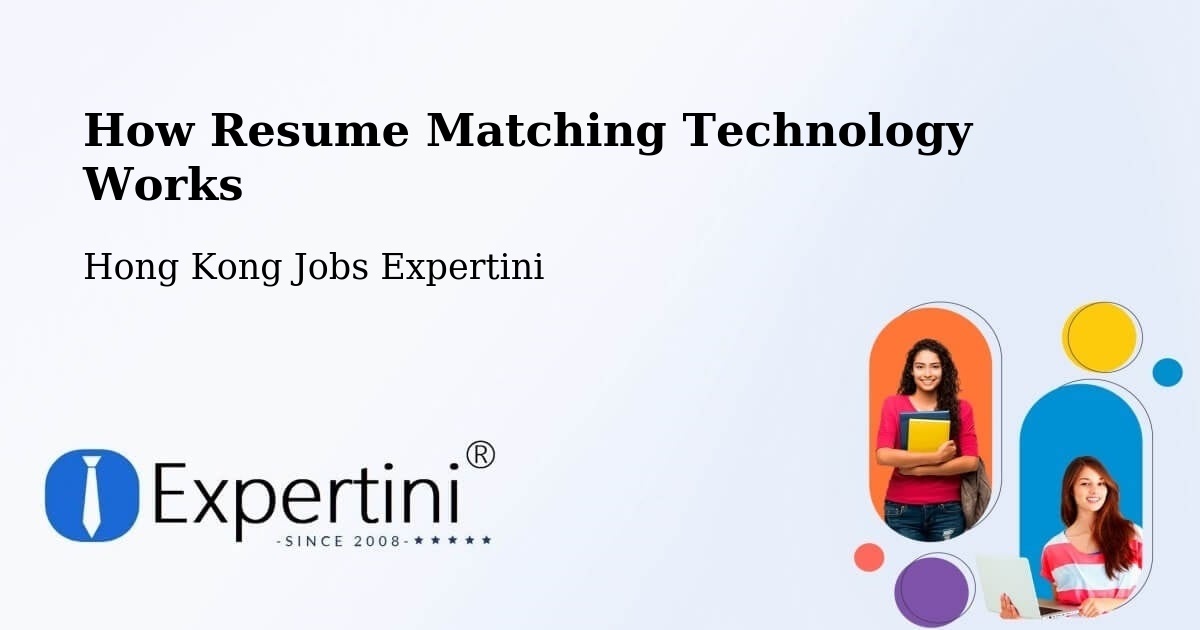How Resume Matching Technology Works - Hong Kong Jobs Expertini