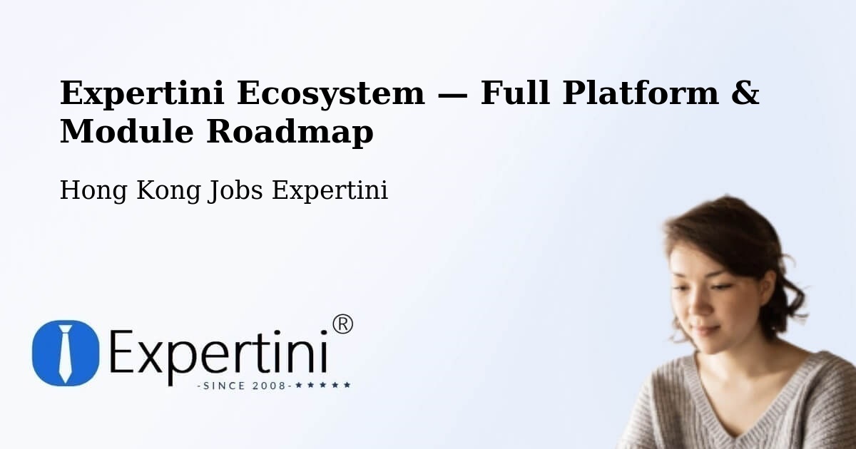 Expertini Ecosystem — Full Platform & Module Roadmap – Mong Kok